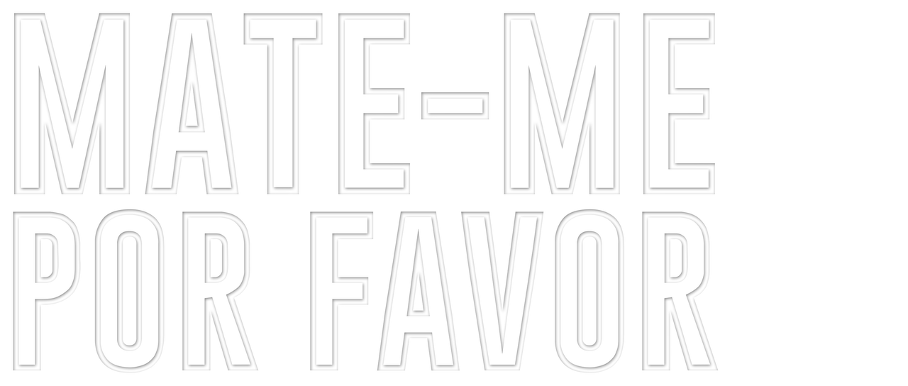 Mateme Por Favor Netflix Mateme Por Favor Netflix